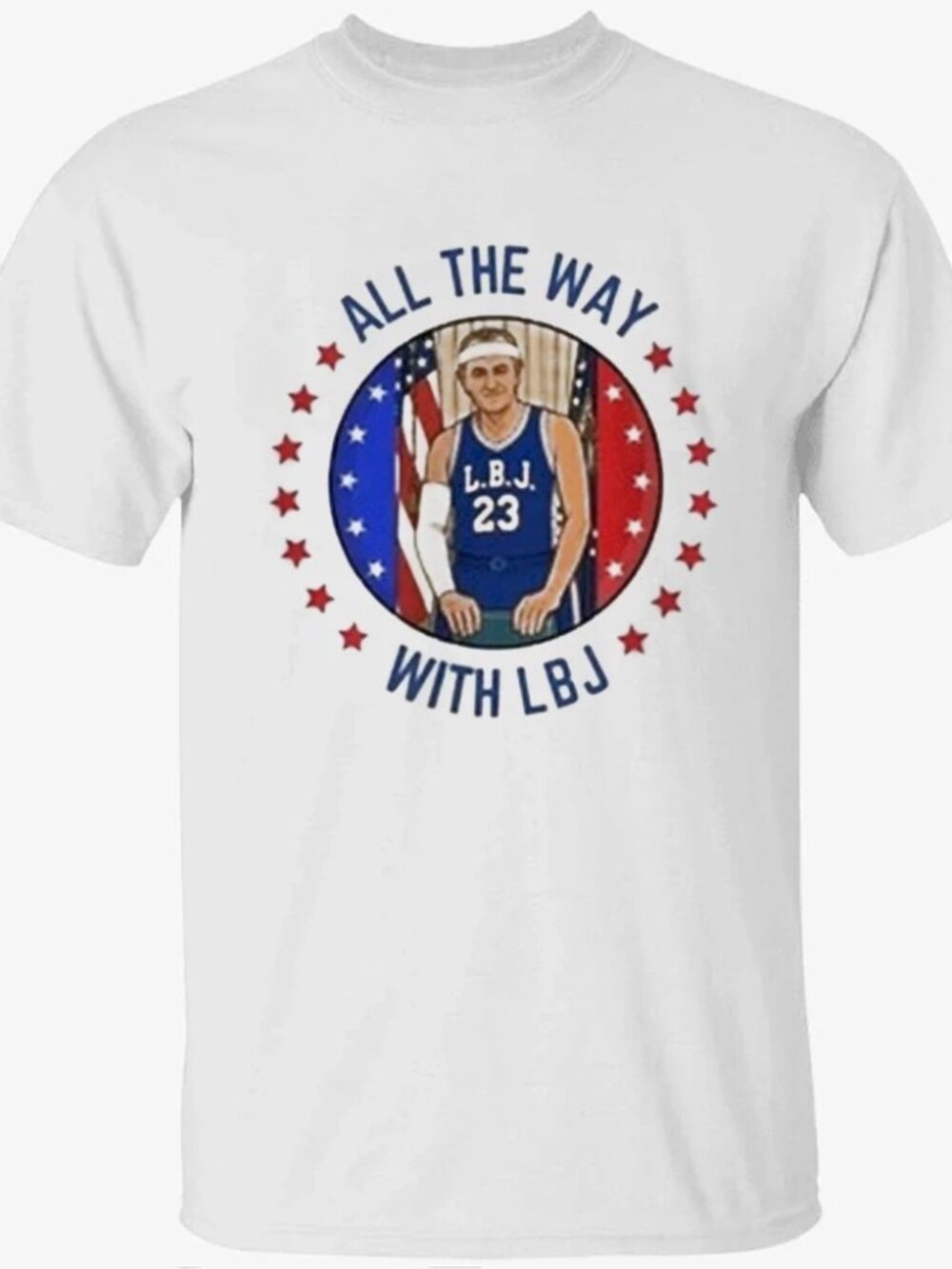 All The Way With LBJ Shirt